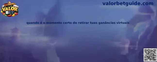 Cuando es el momento certo de retirar tuas ganancias virtuais