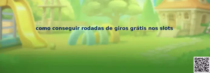 Cómo conseguir rodadas de giros gratis en los slots