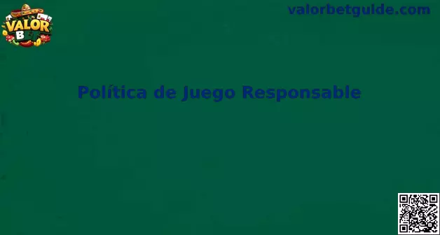 Juego responsable Valor Bet México
