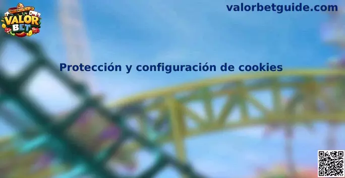 Protección y configuración de cookies Valor Bet México