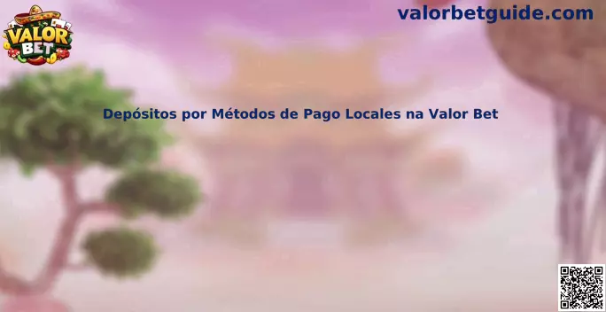 Depósitos por Métodos de Pago Locales na Valor Bet
